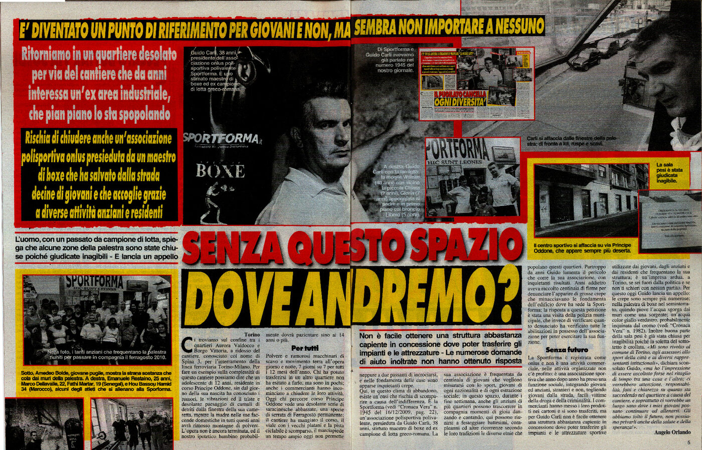 Cronaca Vera, agosto 2010: «Senza questo spazio dove andremo?»